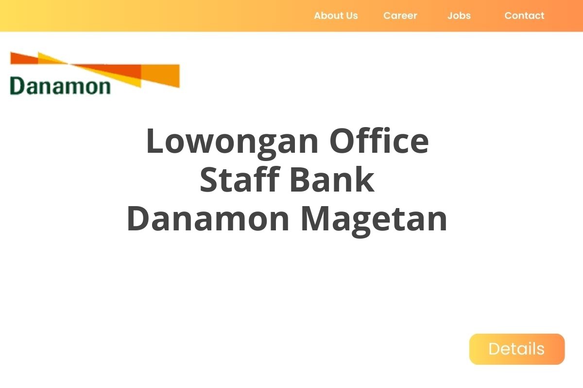 Lowongan Office Staff Bank Danamon Magetan