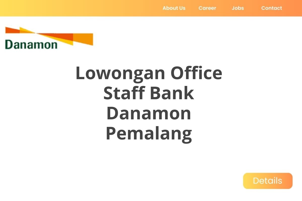 Lowongan Office Staff Bank Danamon Pemalang