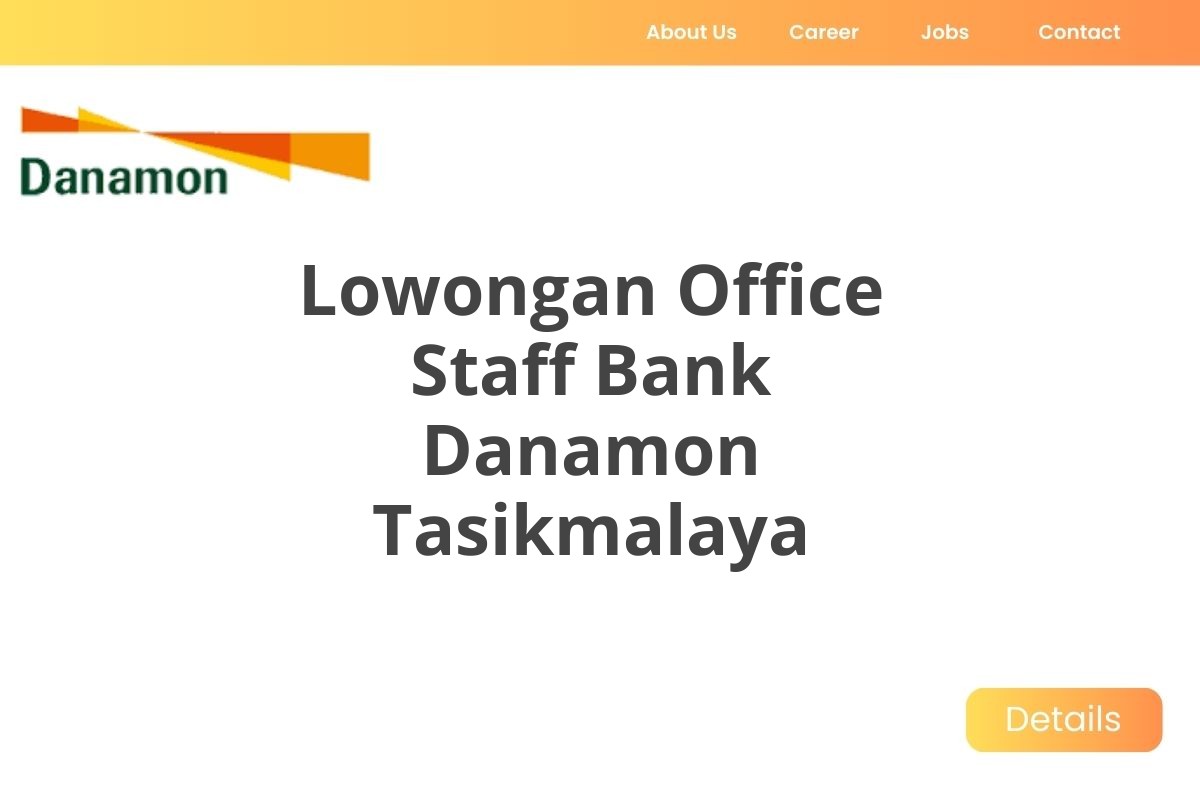 Lowongan Office Staff Bank Danamon Tasikmalaya