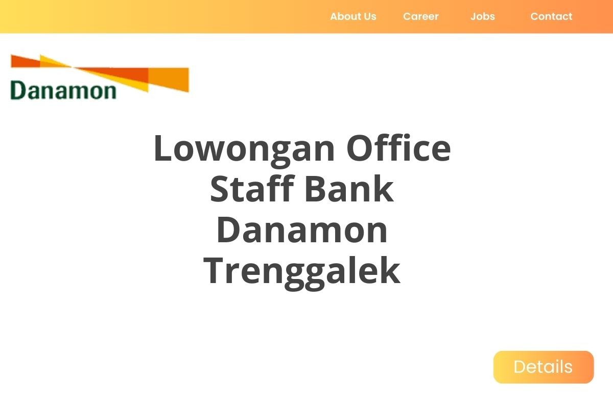 Lowongan Office Staff Bank Danamon Trenggalek