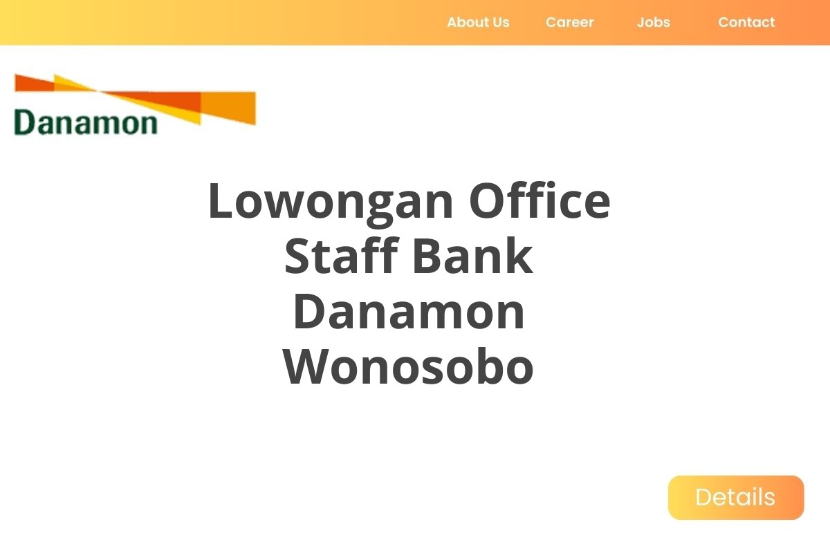 Lowongan Office Staff Bank Danamon Wonosobo