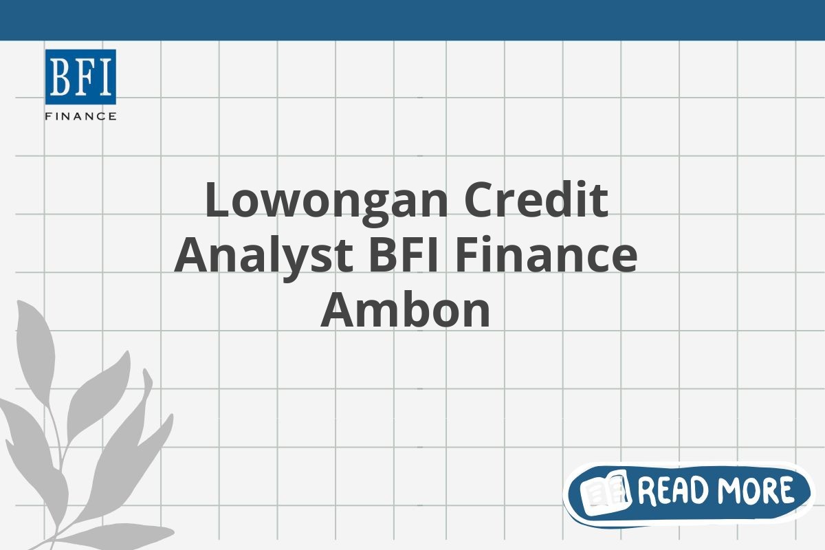 Lowongan Credit Analyst BFI Finance Ambon