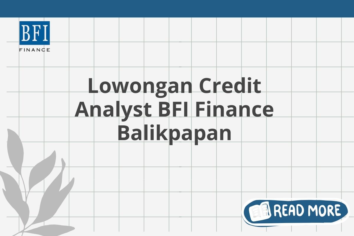 Lowongan Credit Analyst BFI Finance Balikpapan