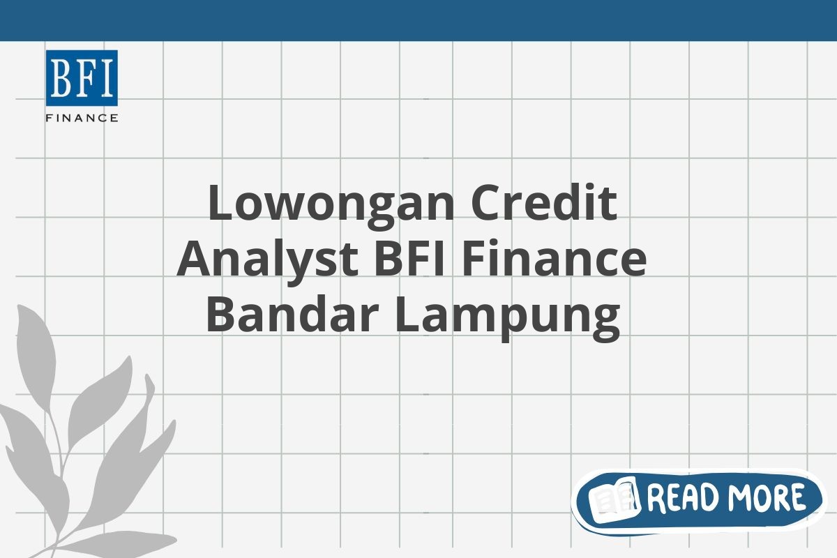 Lowongan Credit Analyst BFI Finance Bandar Lampung