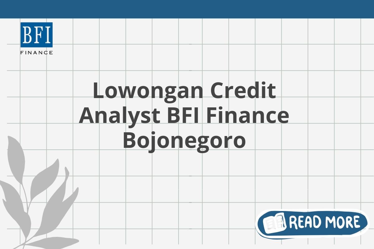 Lowongan Credit Analyst BFI Finance Bojonegoro