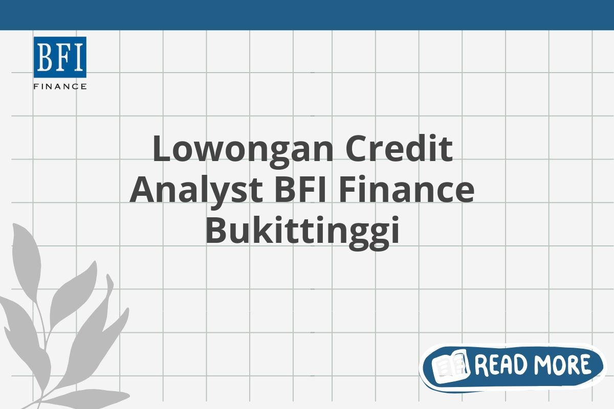 Lowongan Credit Analyst BFI Finance Bukittinggi