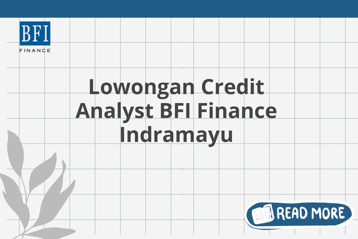 Lowongan Credit Analyst BFI Finance Indramayu