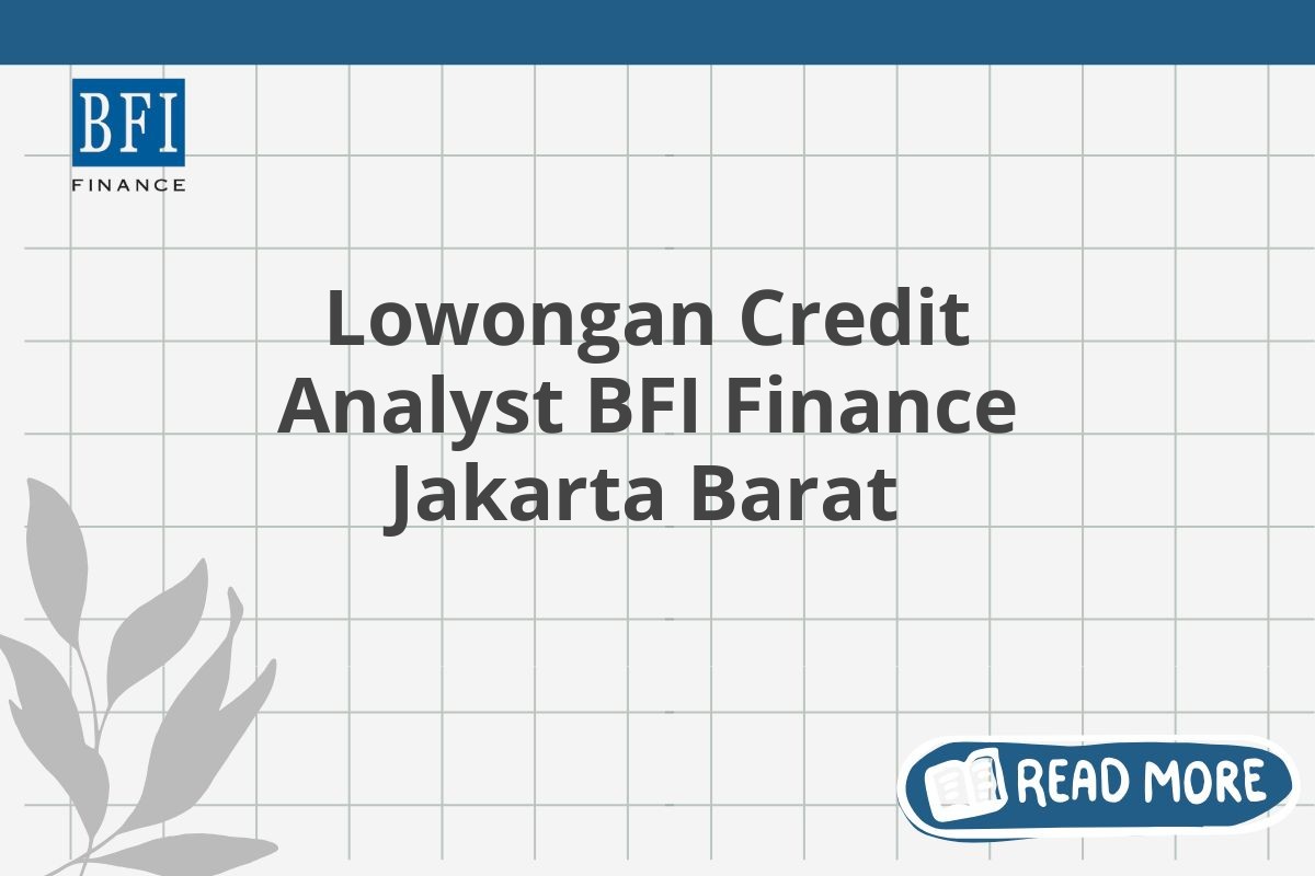 Lowongan Credit Analyst BFI Finance Jakarta Barat