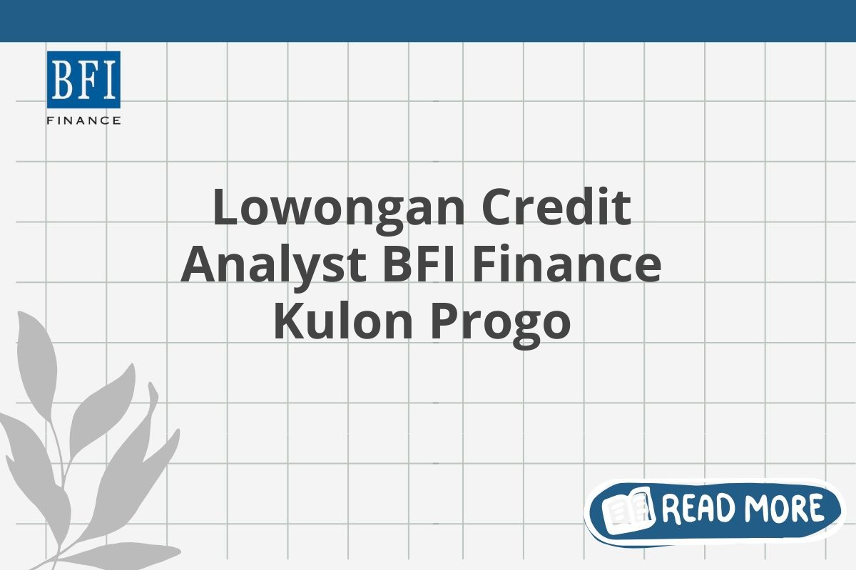 Lowongan Credit Analyst BFI Finance Kulon Progo