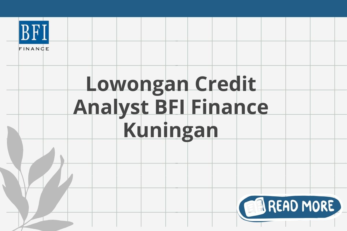 Lowongan Credit Analyst BFI Finance Kuningan