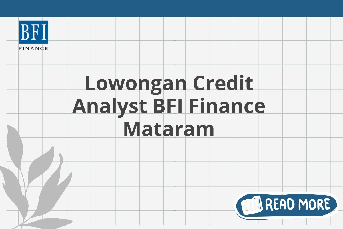 Lowongan Credit Analyst BFI Finance Mataram