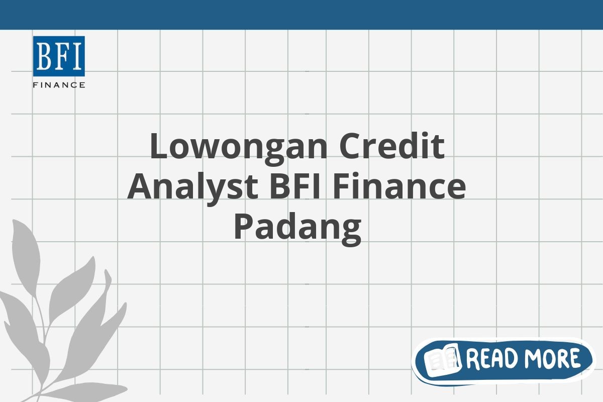 Lowongan Credit Analyst BFI Finance Padang