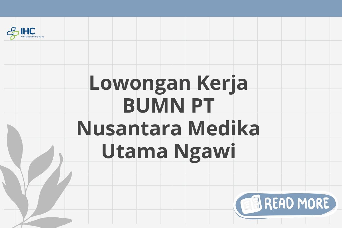 Lowongan Kerja BUMN PT Nusantara Medika Utama Ngawi