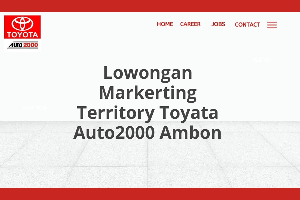 Lowongan Markerting Territory Toyata Auto2000 Ambon