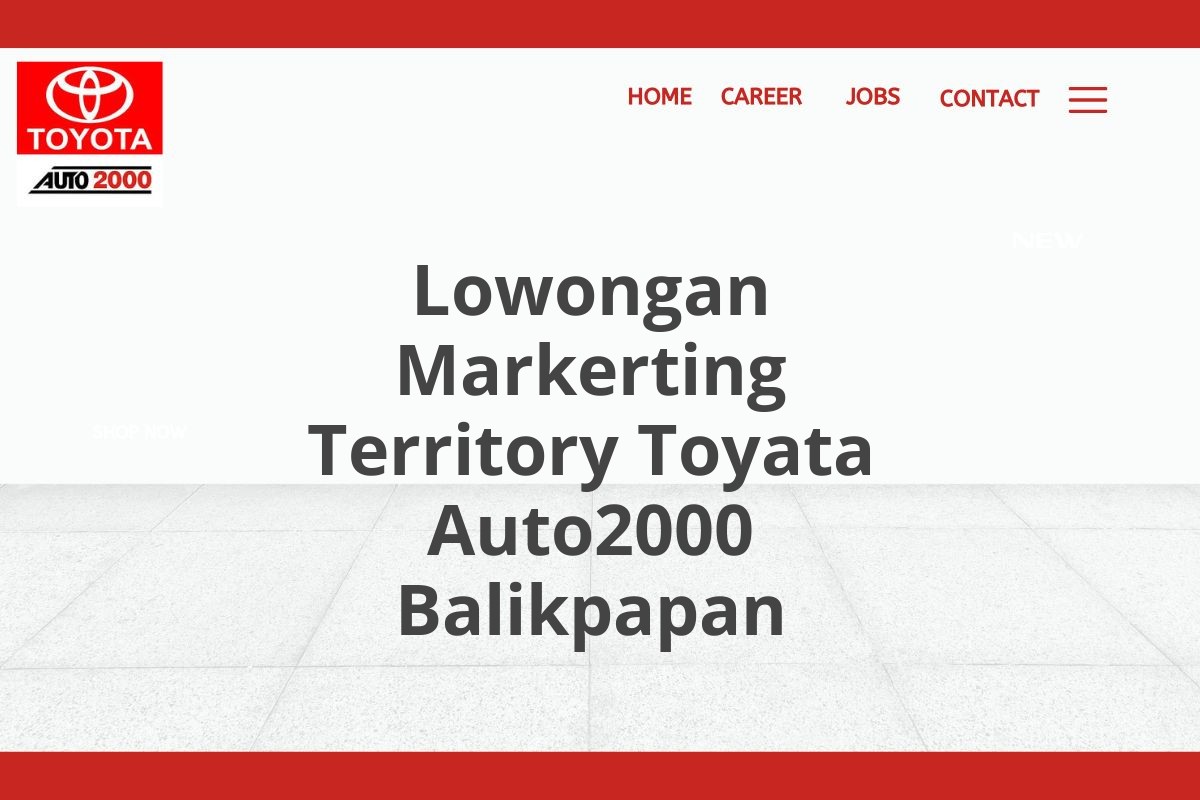 Lowongan Markerting Territory Toyata Auto2000 Balikpapan