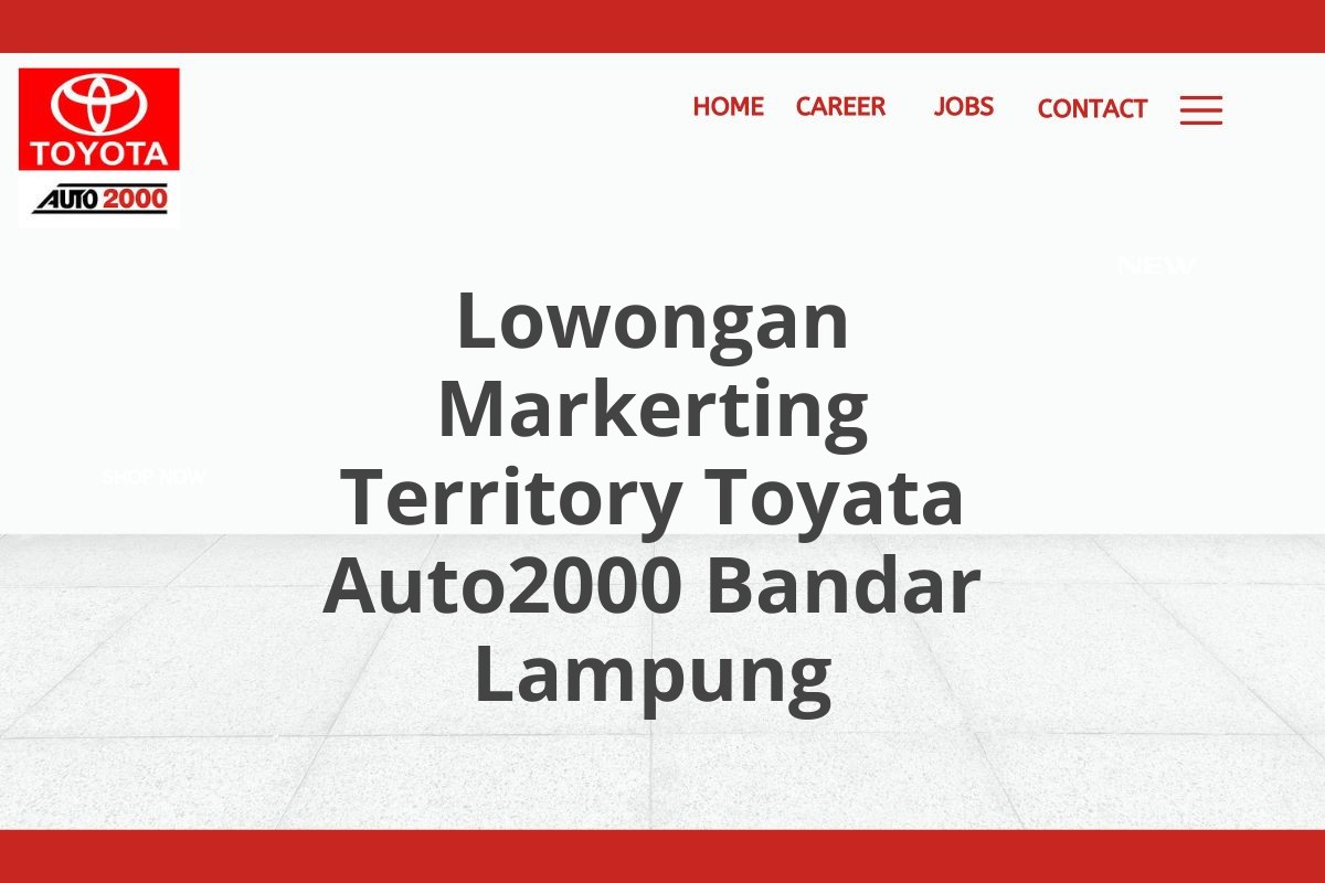 Lowongan Markerting Territory Toyata Auto2000 Bandar Lampung