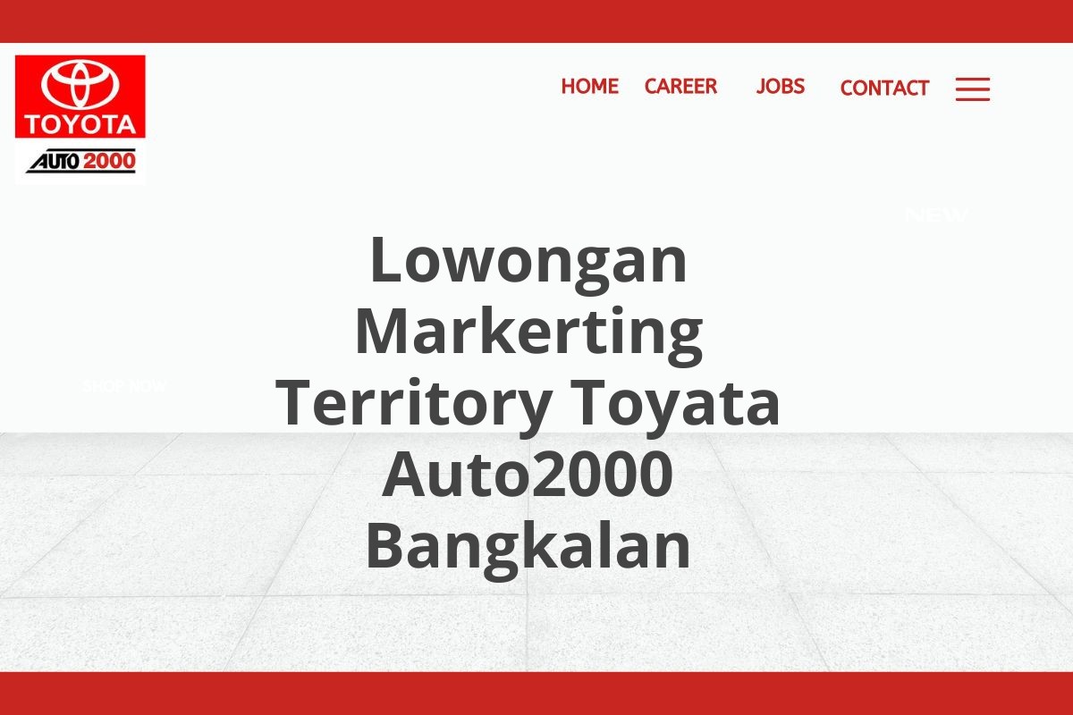 Lowongan Markerting Territory Toyata Auto2000 Bangkalan