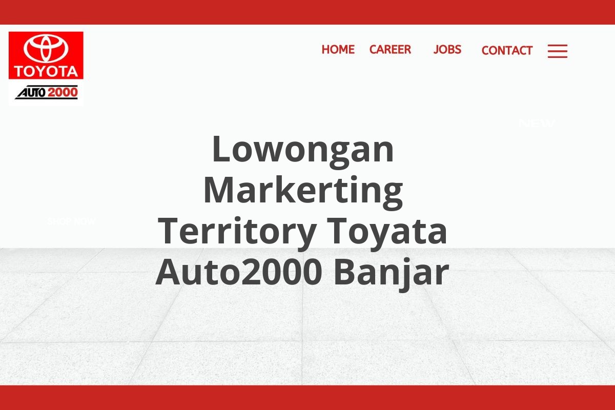 Lowongan Markerting Territory Toyata Auto2000 Banjar