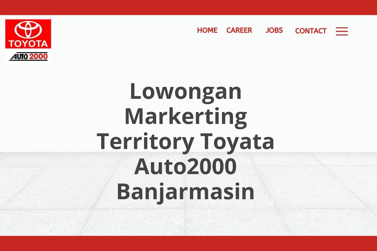 Lowongan Markerting Territory Toyata Auto2000 Banjarmasin