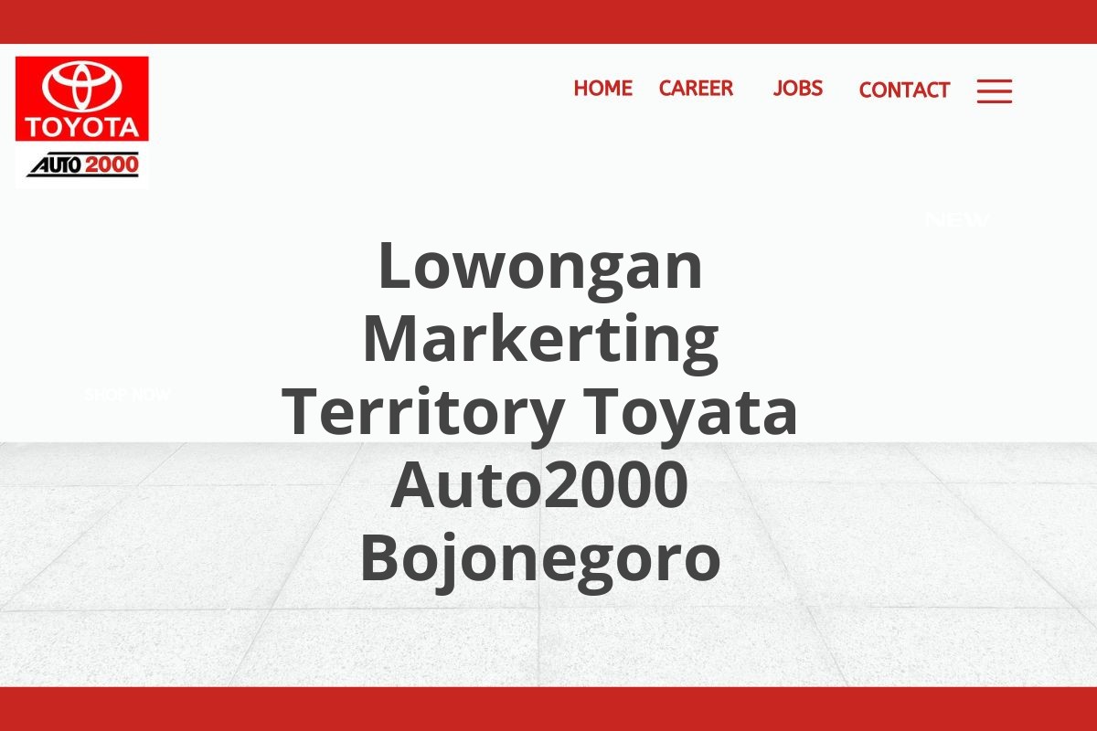 Lowongan Markerting Territory Toyata Auto2000 Bojonegoro