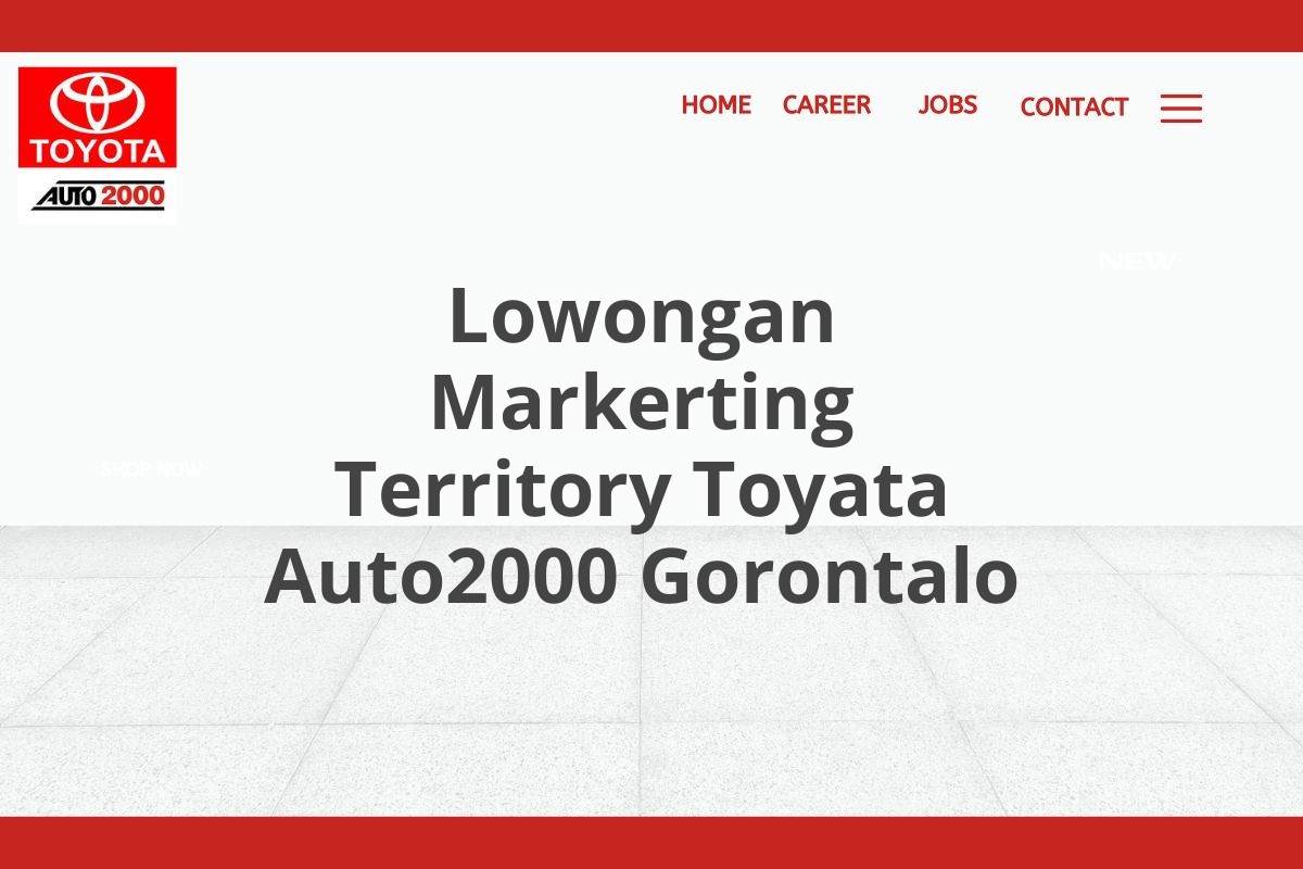 Lowongan Markerting Territory Toyata Auto2000 Gorontalo