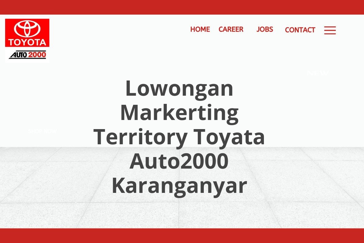 Lowongan Markerting Territory Toyata Auto2000 Karanganyar