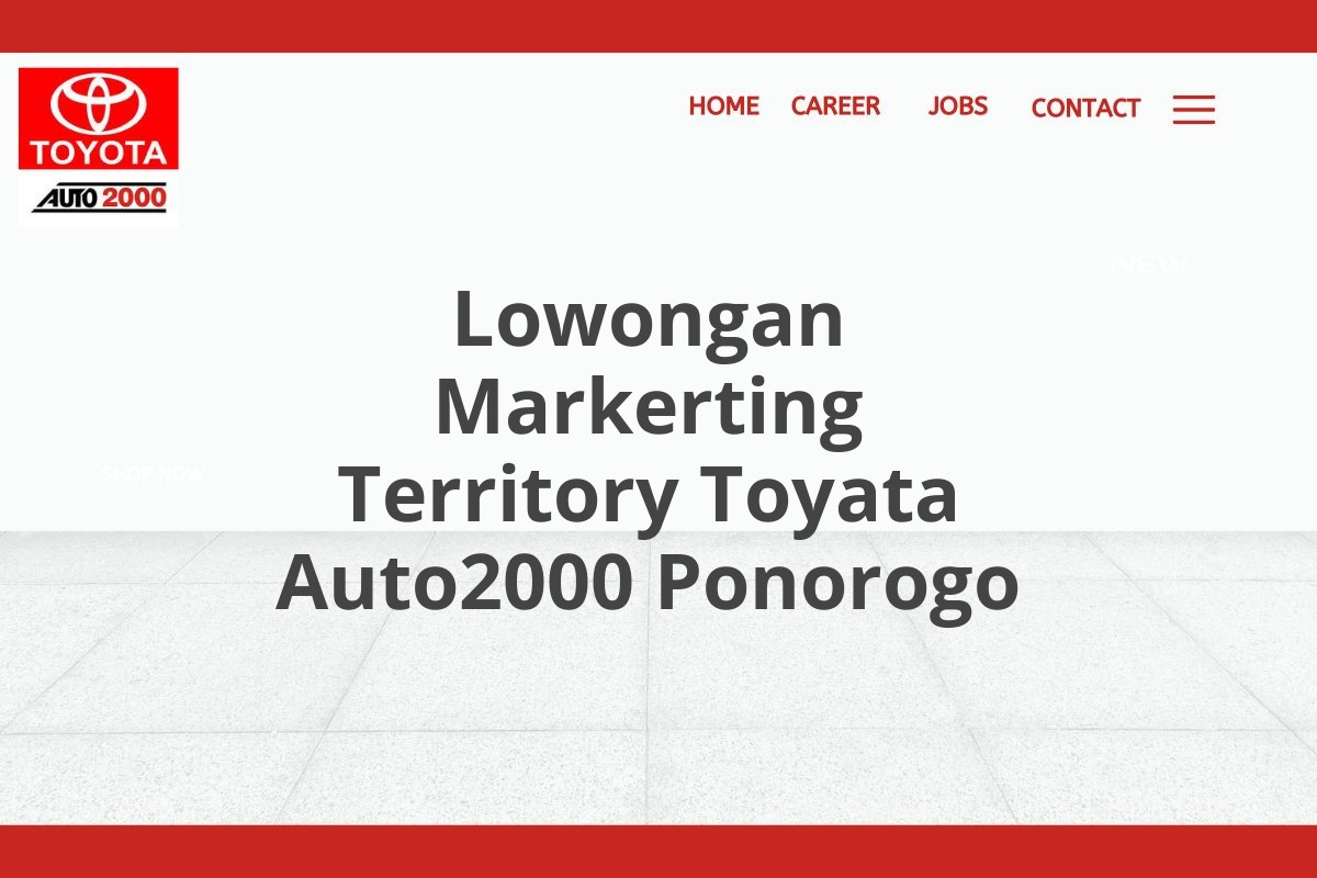 Lowongan Markerting Territory Toyata Auto2000 Ponorogo