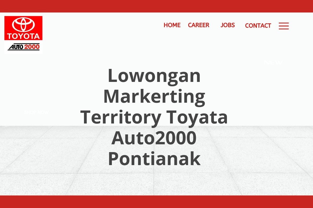 Lowongan Markerting Territory Toyata Auto2000 Pontianak