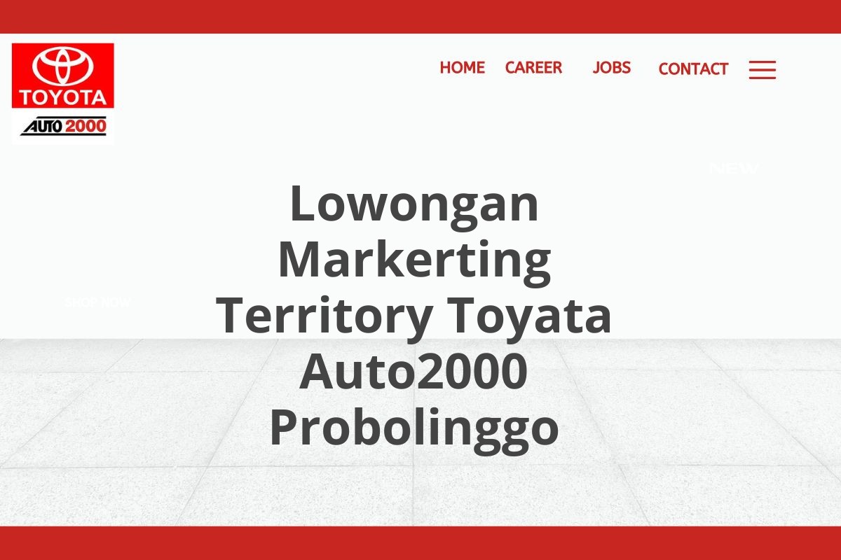 Lowongan Markerting Territory Toyata Auto2000 Probolinggo