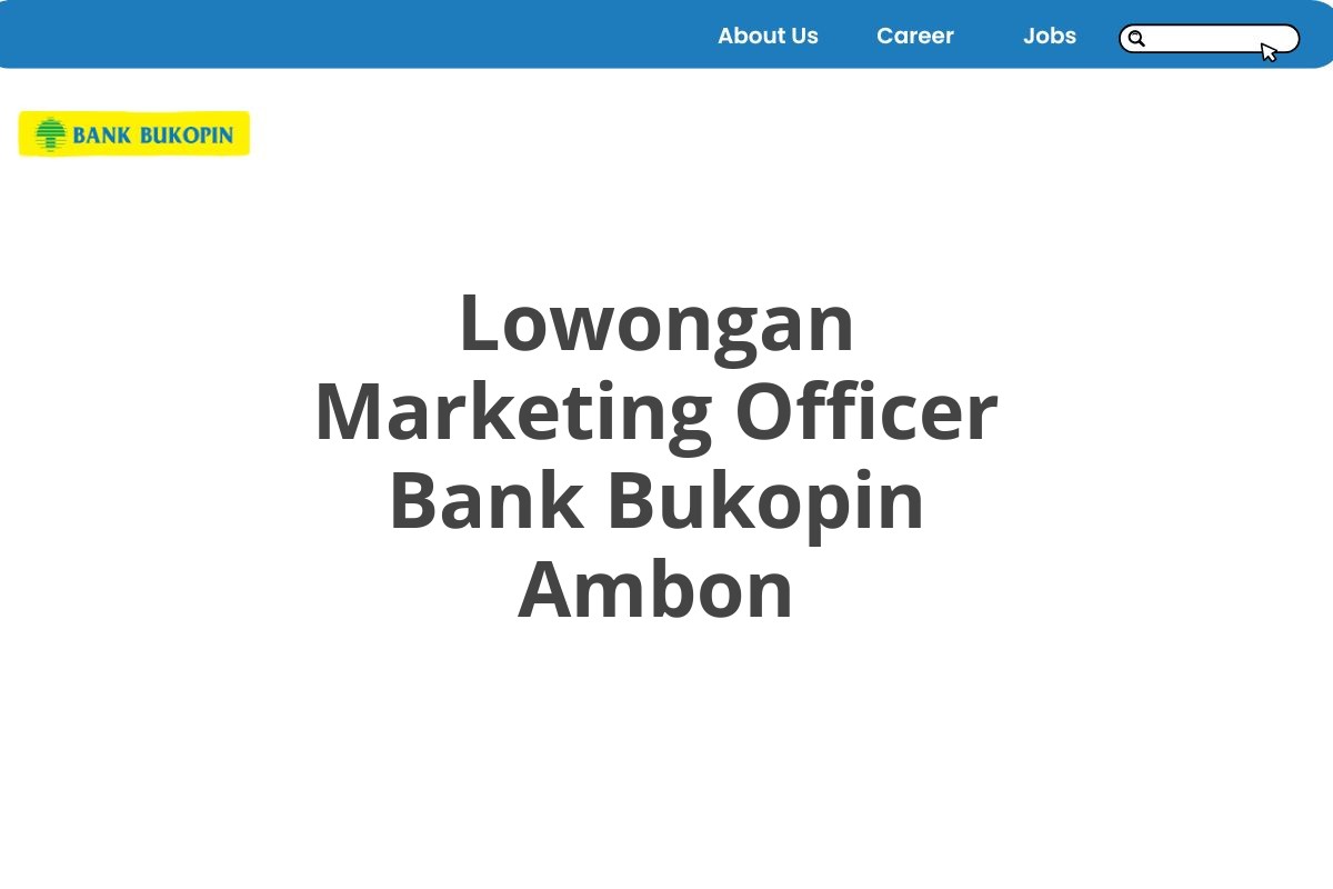 Lowongan Marketing Officer Bank Bukopin Ambon