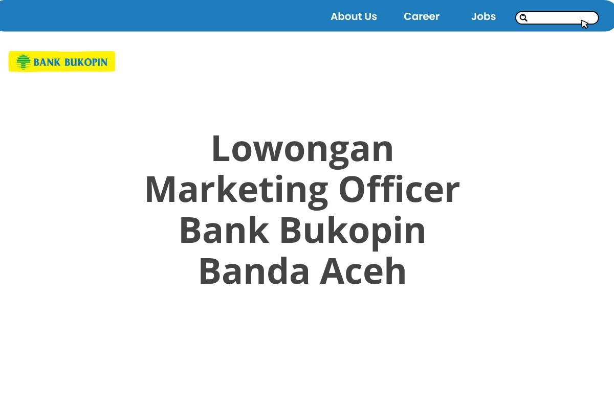 Lowongan Marketing Officer Bank Bukopin Banda Aceh