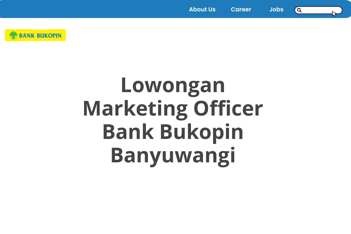 Lowongan Marketing Officer Bank Bukopin Banyuwangi