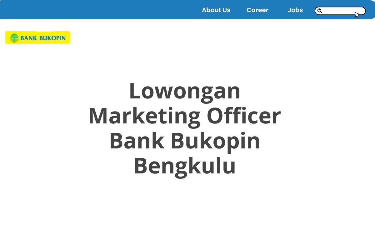 Lowongan Marketing Officer Bank Bukopin Bengkulu