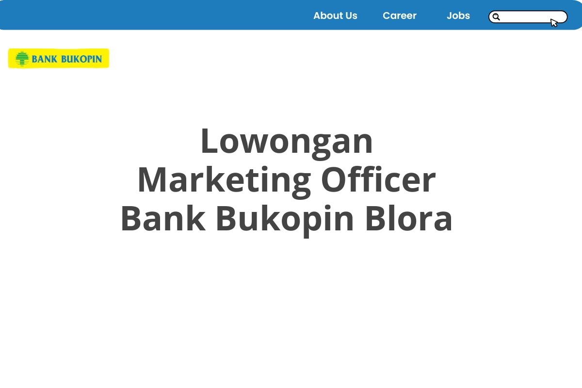 Lowongan Marketing Officer Bank Bukopin Blora