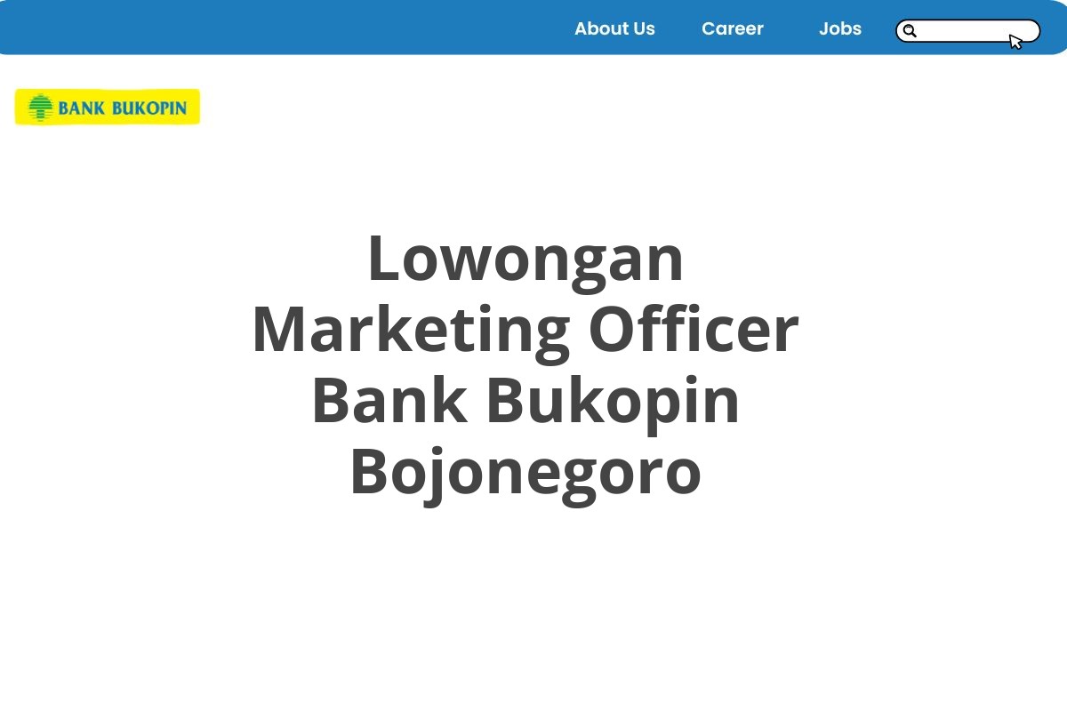 Lowongan Marketing Officer Bank Bukopin Bojonegoro