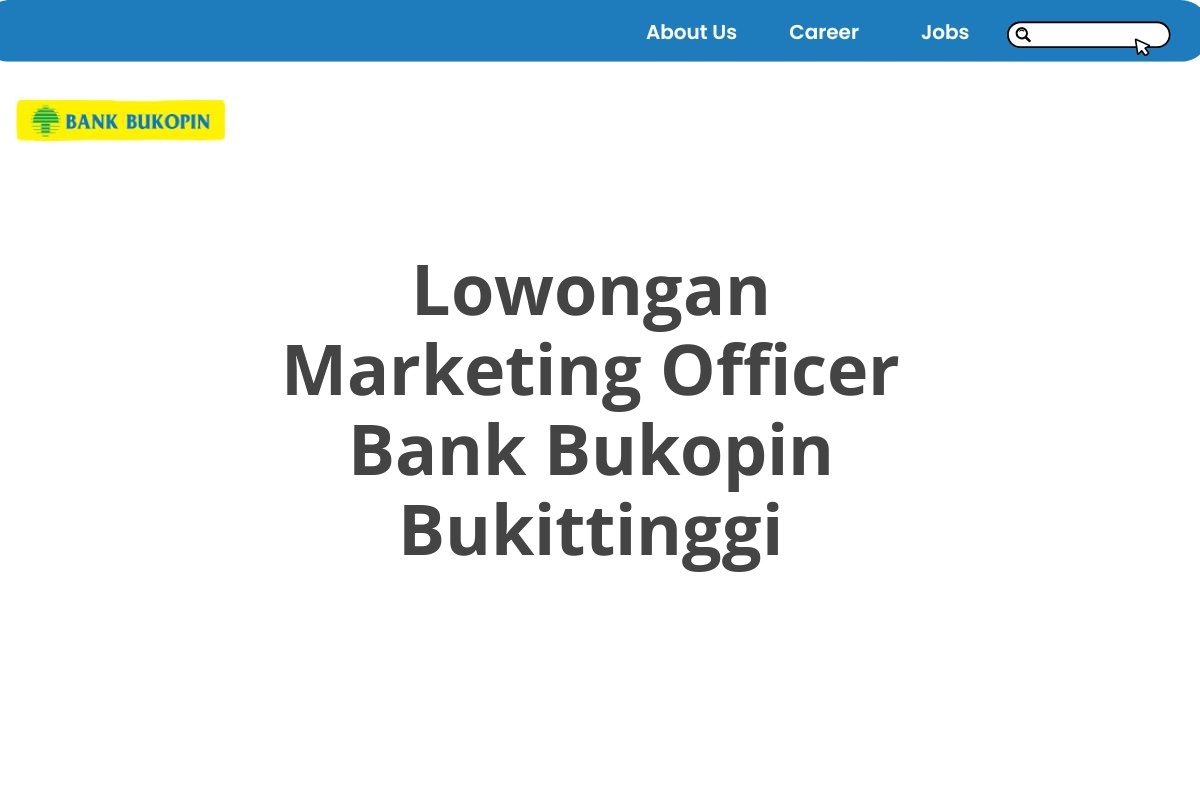 Lowongan Marketing Officer Bank Bukopin Bukittinggi