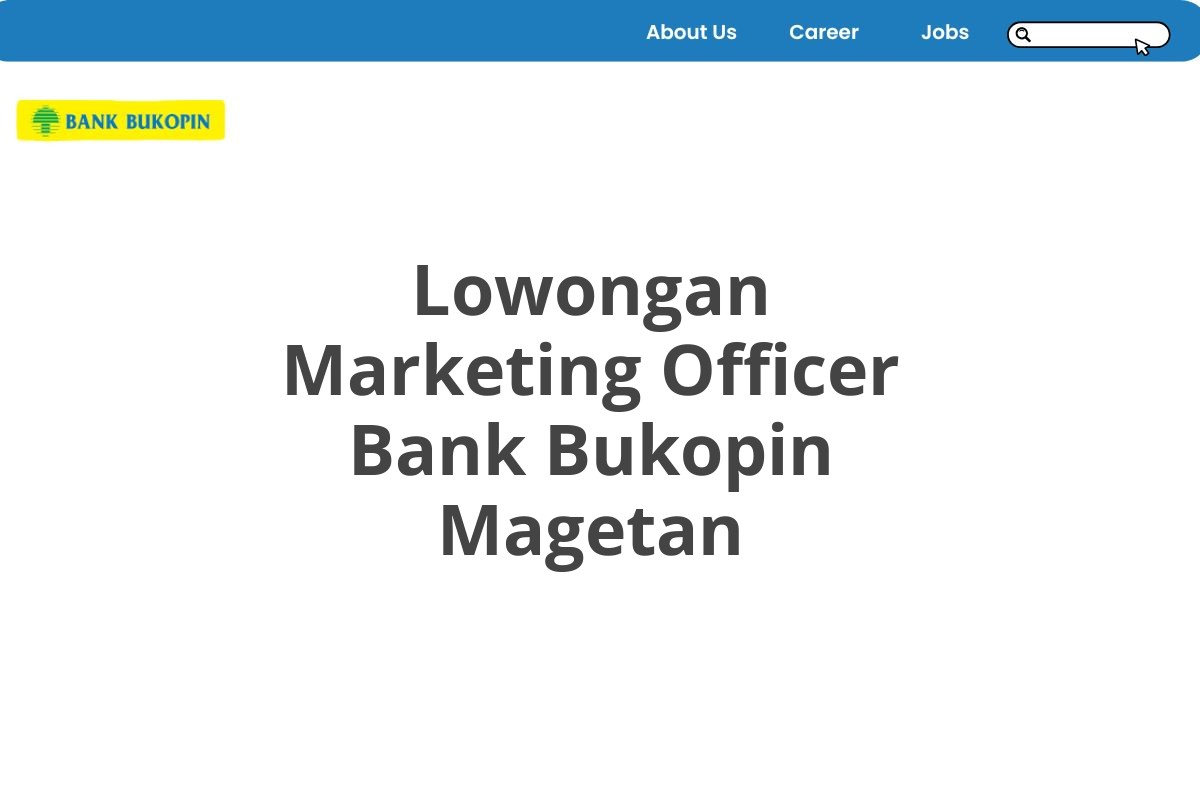 Lowongan Marketing Officer Bank Bukopin Magetan