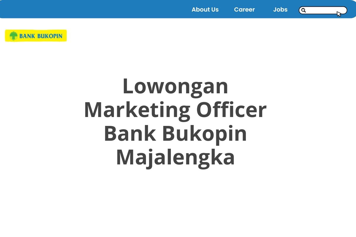 Lowongan Marketing Officer Bank Bukopin Majalengka