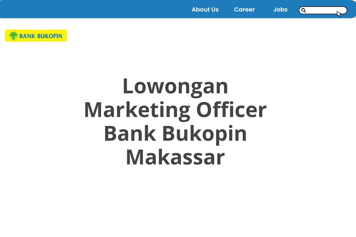 Lowongan Marketing Officer Bank Bukopin Makassar