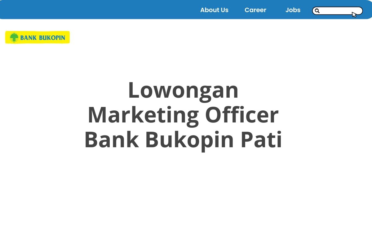 Lowongan Marketing Officer Bank Bukopin Pati