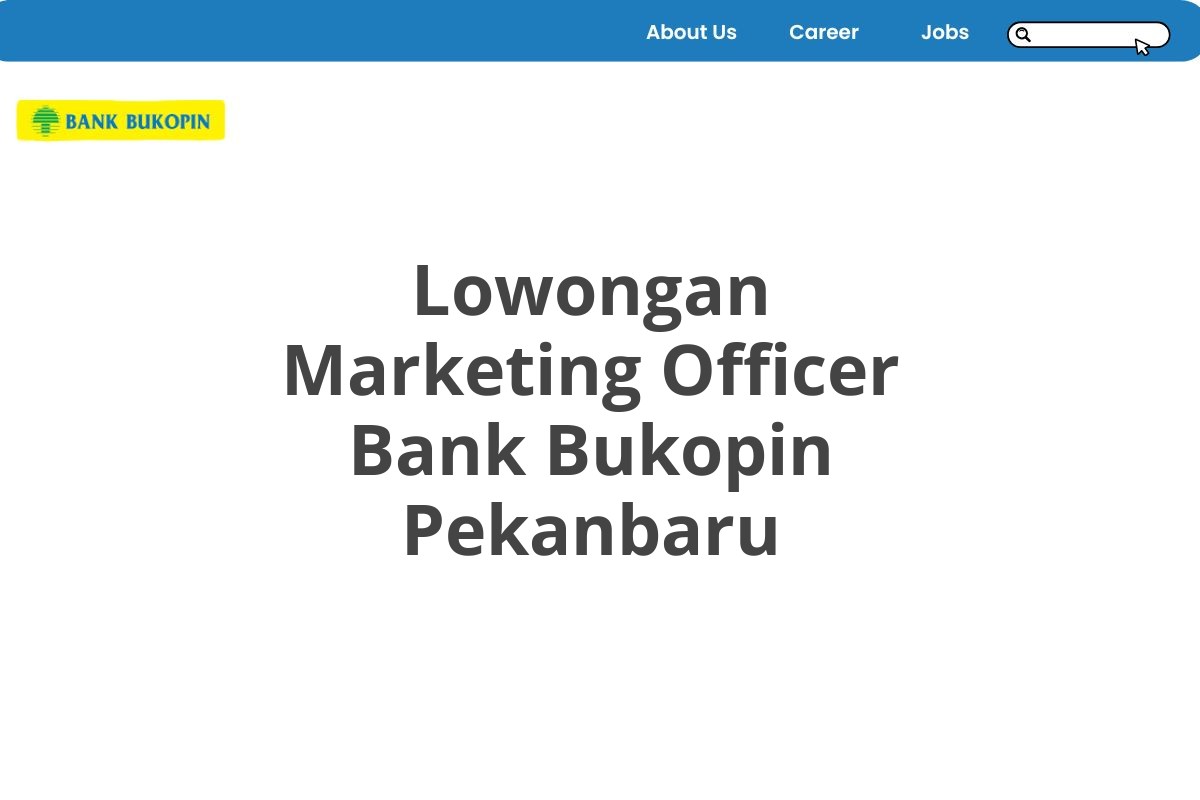 Lowongan Marketing Officer Bank Bukopin Pekanbaru