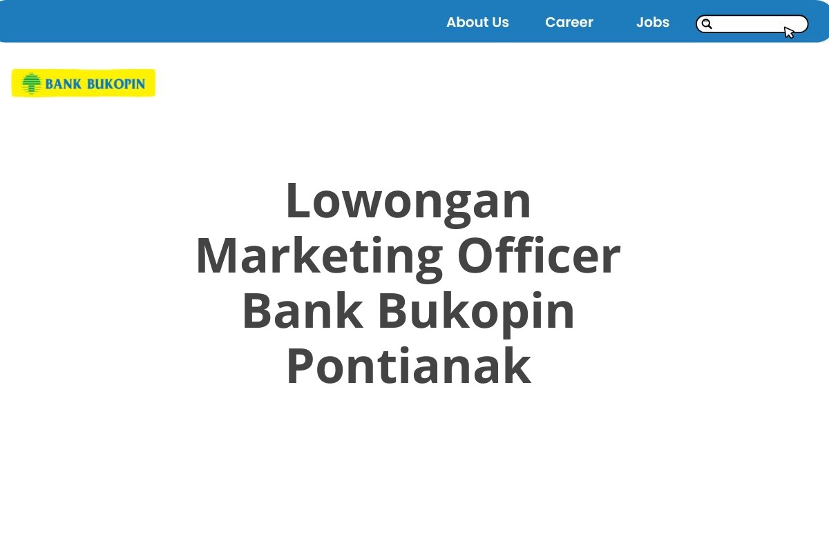 Lowongan Marketing Officer Bank Bukopin Pontianak