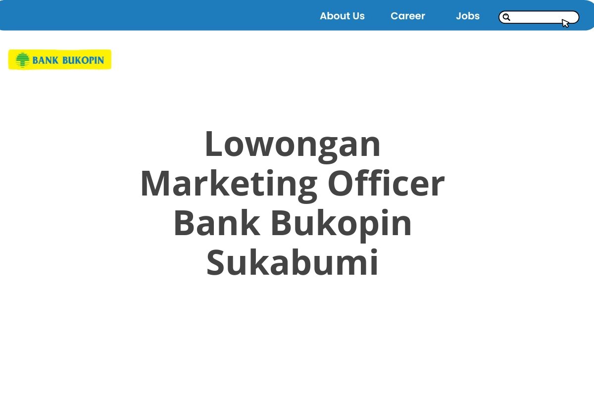 Lowongan Marketing Officer Bank Bukopin Sukabumi