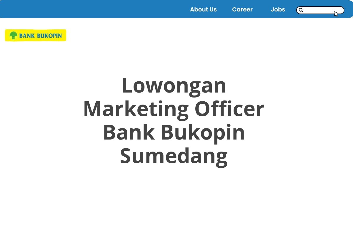 Lowongan Marketing Officer Bank Bukopin Sumedang