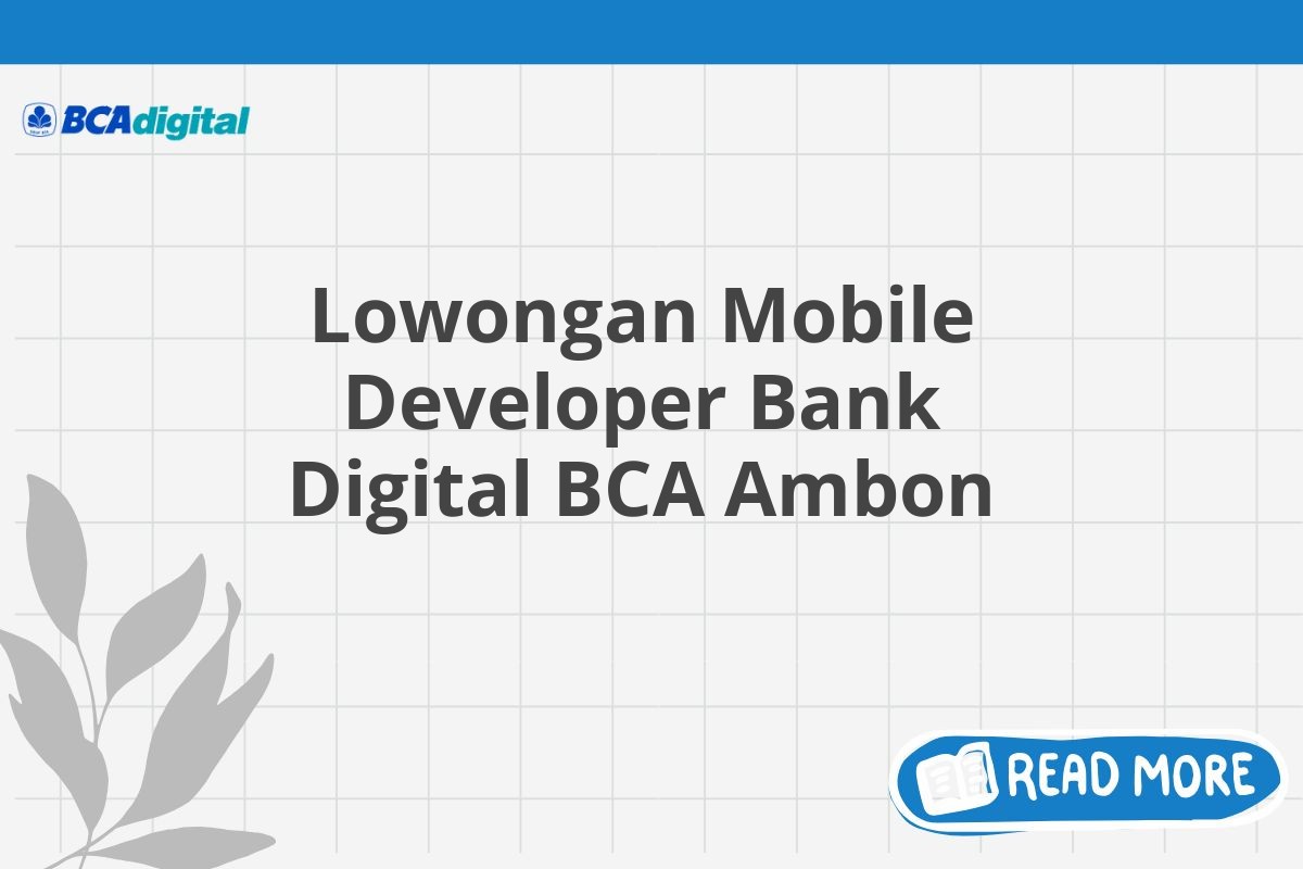 Lowongan Mobile Developer Bank Digital BCA Ambon