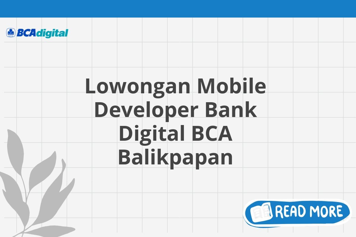 Lowongan Mobile Developer Bank Digital BCA Balikpapan