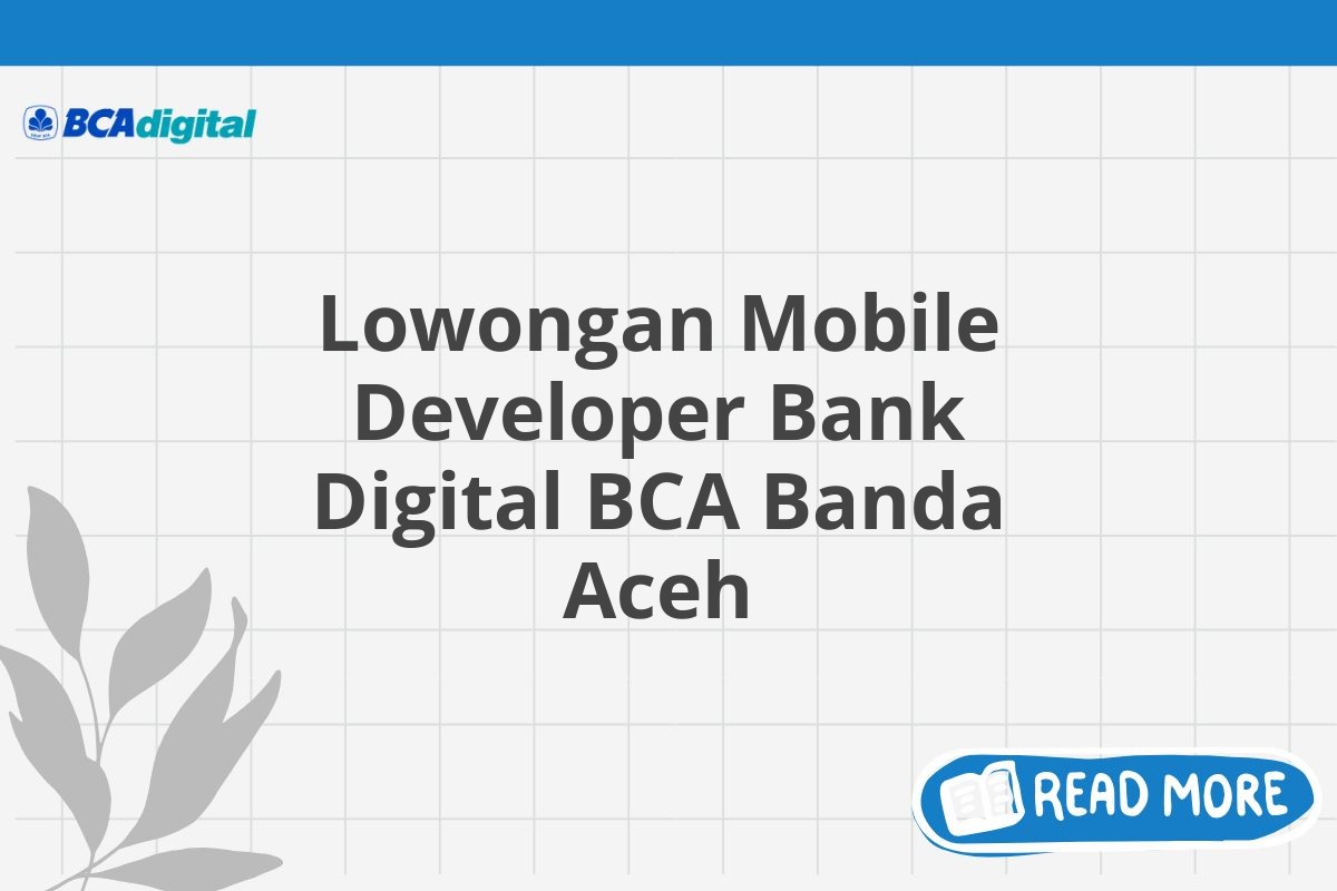 Lowongan Mobile Developer Bank Digital BCA Banda Aceh