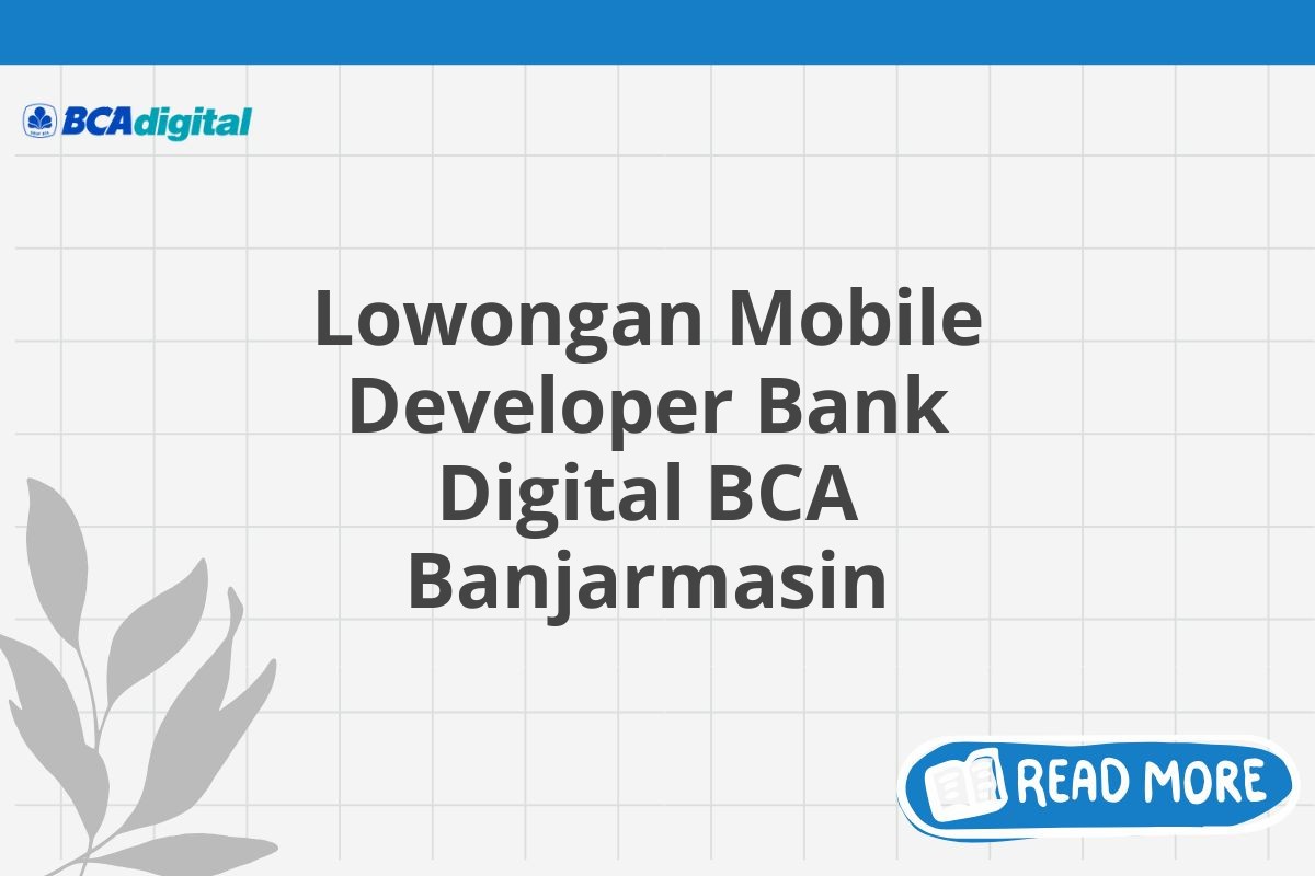 Lowongan Mobile Developer Bank Digital BCA Banjarmasin