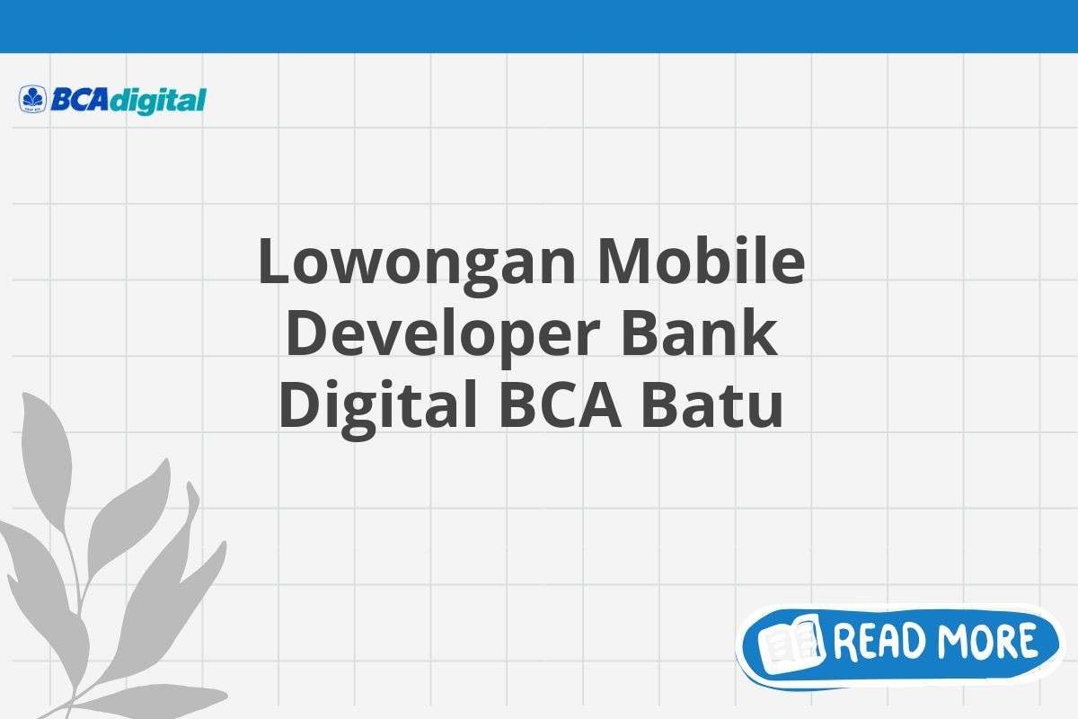 Lowongan Mobile Developer Bank Digital BCA Batu