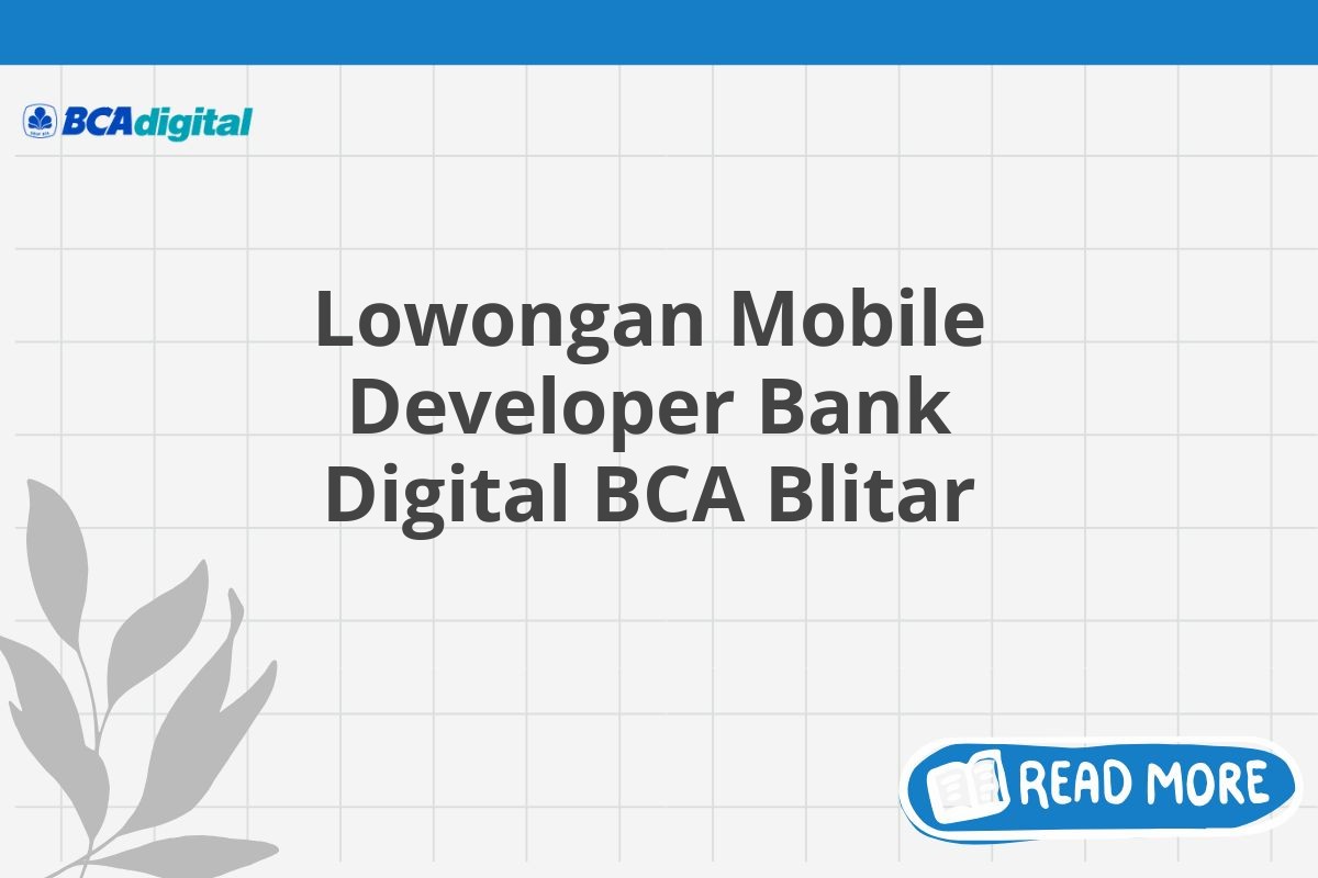 Lowongan Mobile Developer Bank Digital BCA Blitar